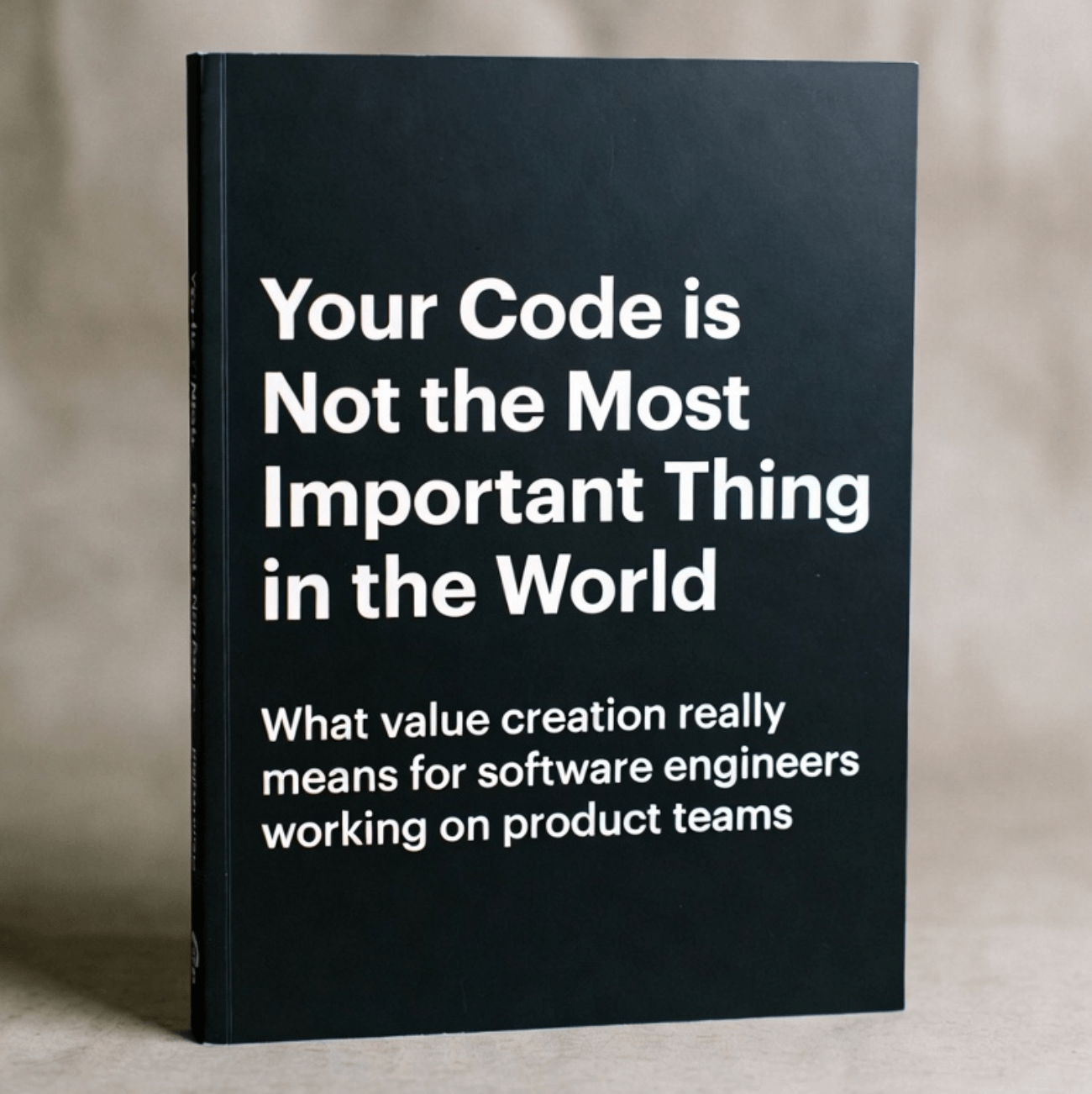 Book cover: Your Code is Not the Most Important Thing in the World